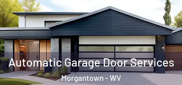  Automatic Garage Door Services Morgantown - WV