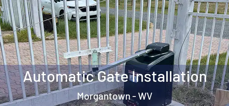 Automatic Gate Installation Morgantown - WV