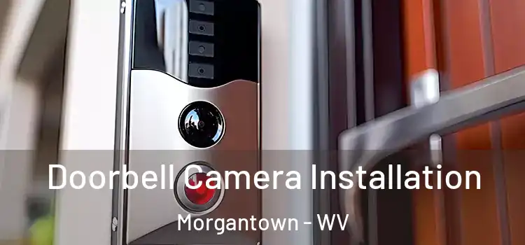  Doorbell Camera Installation Morgantown - WV