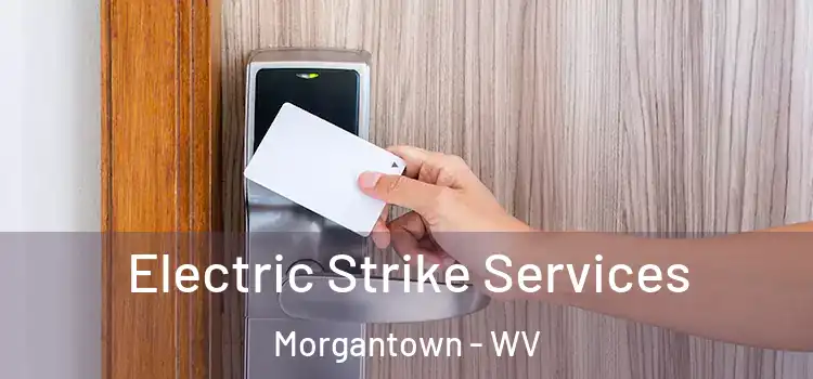  Electric Strike Services Morgantown - WV