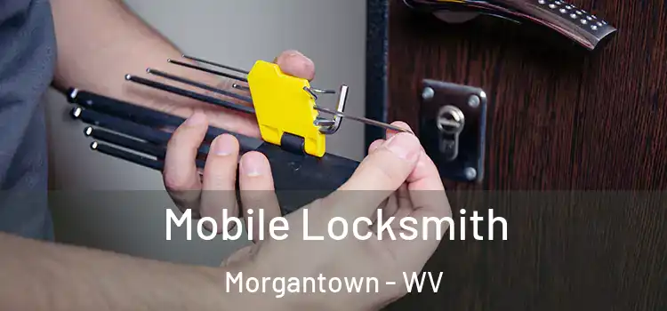  Mobile Locksmith Morgantown - WV