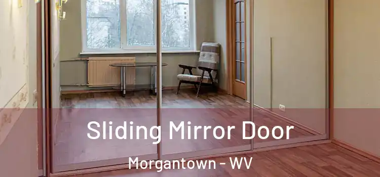 Sliding Mirror Door Morgantown - WV